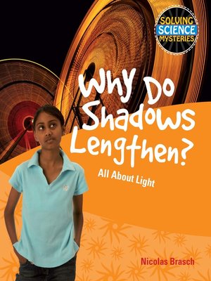 cover image of Why Do Shadows Lengthen?